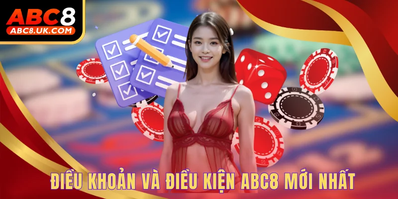 Điều Kiện Điều Khoản ABC8 Mà Thành Viên Mới Cần Biết 1 Điều kiện điều khoản ABC8 mới nhất