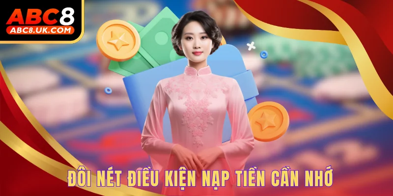 Nạp Tiền ABC8 - Thực Hiện Giao Dịch Nhanh Chỉ Với 1 Chạm 1 Đôi nét điều kiện nạp tiền cần nhớ