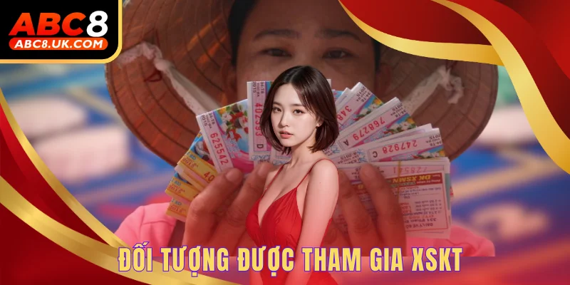 Đối tượng được tham gia XSKT