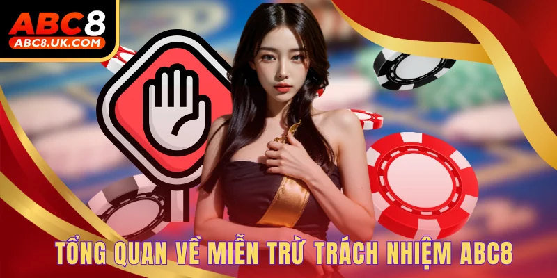 Miễn Trừ Trách Nhiệm ABC8 - Đảm Bảo An Toàn Cho Cả Đôi Bên 1 Tổng quan về miễn trừ trách nhiệm ABC8